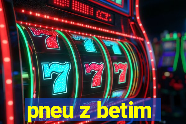 pneu z betim
